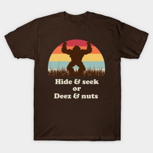 hide and seek or deez and nuts saying T-Shirt